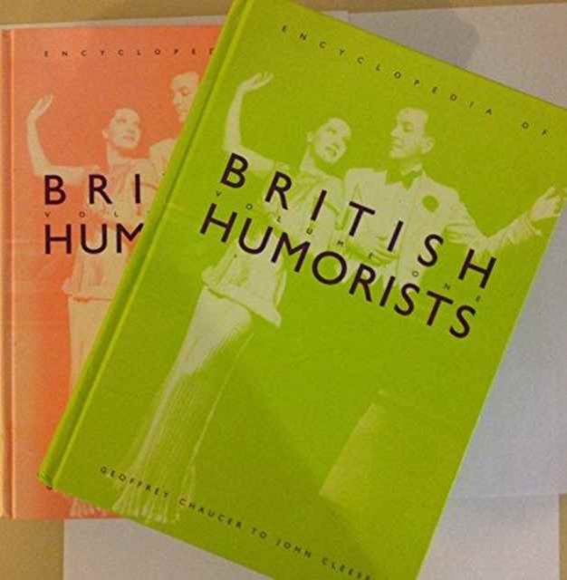 Encyclopedia of British Humorists : Geoffrey Chaucer to John Cleese, Mixed media product Book