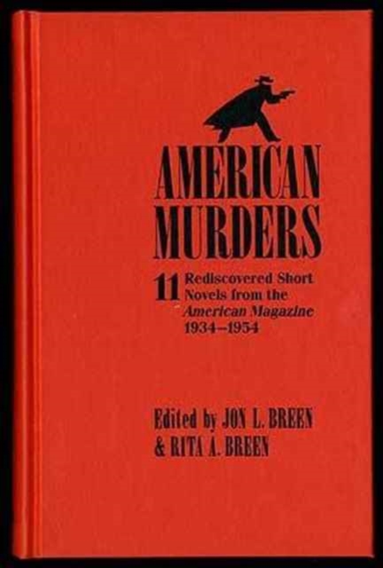 American Murders : 11 Rediscovered Short Novels from the American Magazine, 1934-1954, Hardback Book