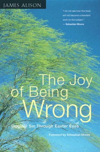 Joy of Being Wrong : Original Sin Through Easter Eyes, Paperback / softback Book