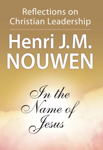 In the Name of Jesus : Reflections on Christian Leadership, EPUB eBook