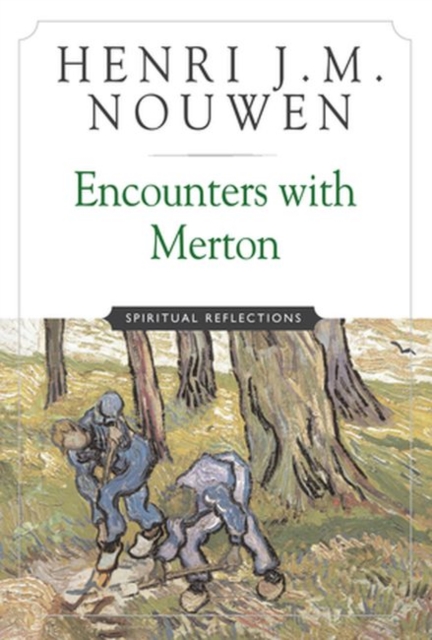Encounters with Merton : Spiritual Reflection, Paperback / softback Book