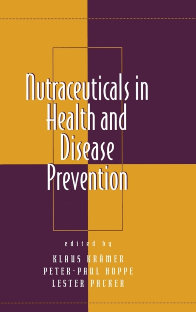 Nutraceuticals in Health and Disease Prevention, Hardback Book