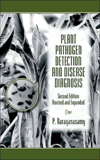 Plant Pathogen Detection and Disease Diagnosis, Hardback Book