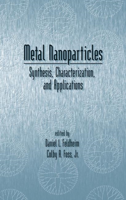 Metal Nanoparticles : Synthesis, Characterization, and Applications, Hardback Book