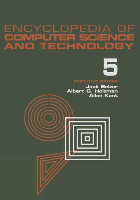 Encyclopedia of Computer Science and Technology : Volume 5 - Classical Optimization to Computer Output/Input Microform, Hardback Book