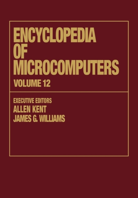 Encyclopedia of Microcomputers : Volume 12 - Multistrategy Learning to Operations Research: Microcomputer Applications, Hardback Book