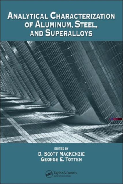 Analytical Characterization of Aluminum, Steel, and Superalloys, Hardback Book