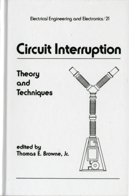 Circuit Interruption : Theory and Techniques, Hardback Book