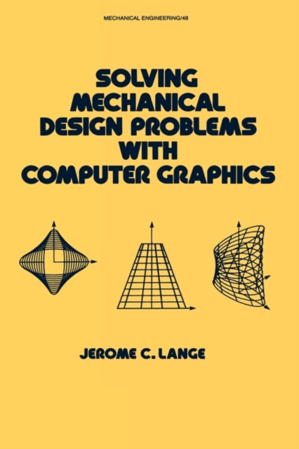 Solving Mechanical Design Problems with Computer Graphics, Hardback Book