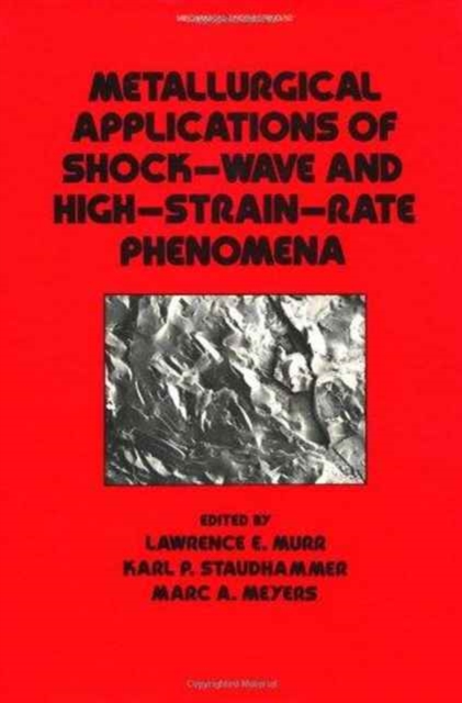 Metallurgical Applications of Shock-Wave and High-Strain Rate Phenomena, Hardback Book