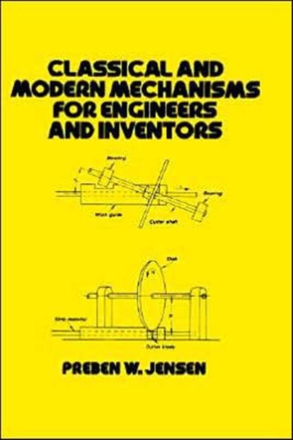 Classical and Modern Mechanisms for Engineers and Inventors, Hardback Book