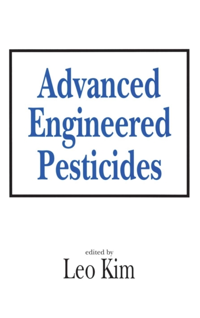 Advanced Engineered Pesticides, Hardback Book
