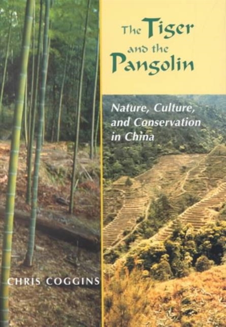 The Tiger and the Pangolin : Nature, Culture and Conservation in China, Hardback Book