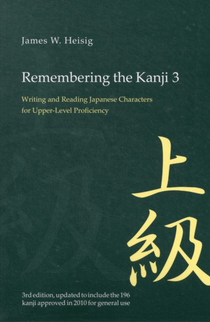 Remembering the Kanji 3 : Writing and Reading the Japanese Characters for Upper Level Proficiency, Paperback / softback Book