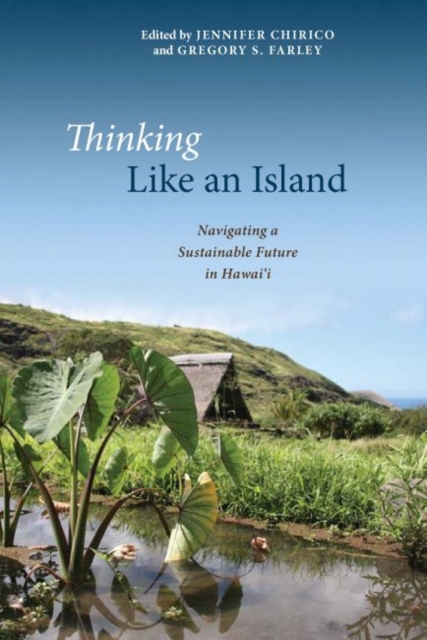 Thinking Like an Island : Navigating a Sustainable Future in Hawai‘i, Hardback Book