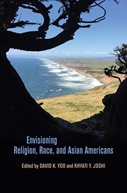 Envisioning Religion, Race, and Asian Americans, Hardback Book