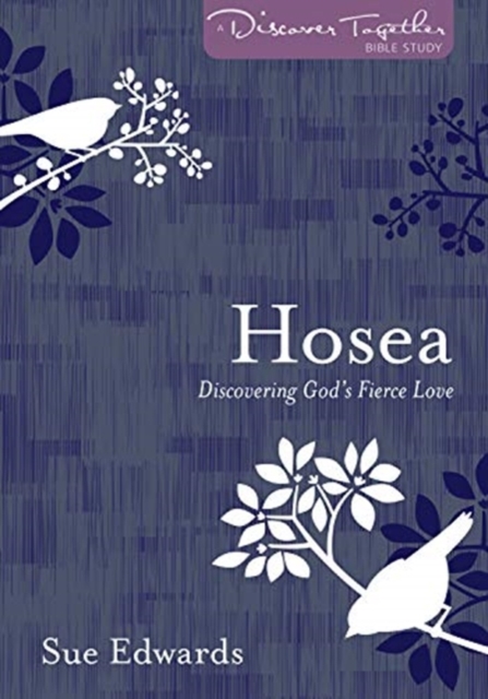 Hosea – Discovering God's Fierce Love, Paperback / softback Book
