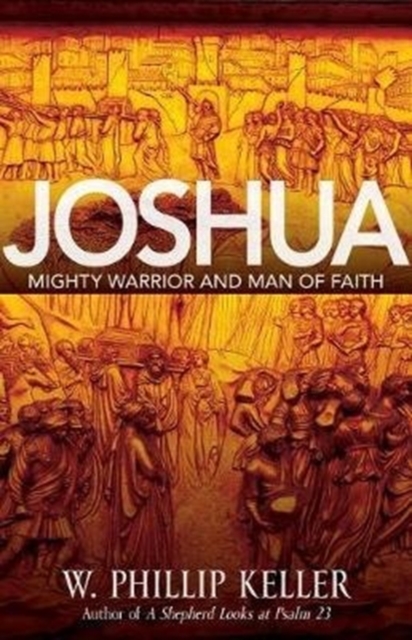 Joshua - Might Warrior and Man of Faith, Paperback / softback Book
