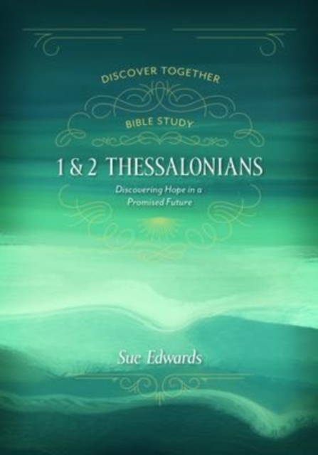 1 and 2 Thessalonians - Discovering Hope in a Promised Future, Paperback / softback Book