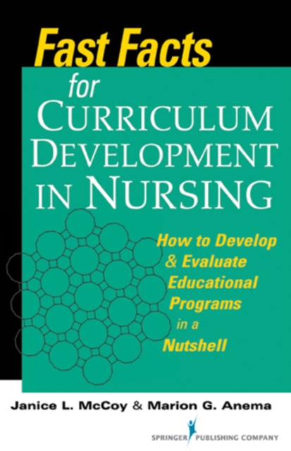 Fast Facts for Curriculum Development in Nursing : How to Develop & Evaluate Educational Programs in a Nutshell, EPUB eBook