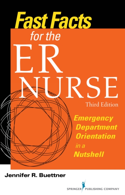Fast Facts for the ER Nurse : Emergency Department Orientation in a Nutshell, EPUB eBook