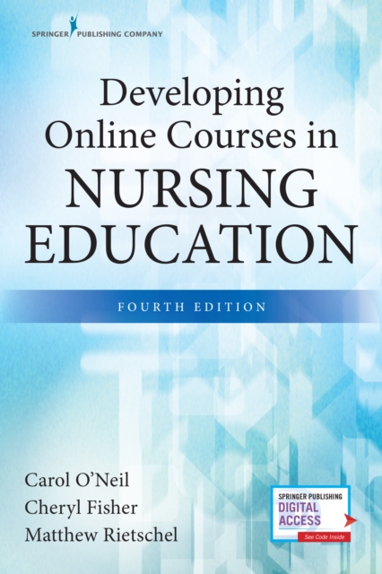 Developing Online Courses in Nursing Education, Fourth Edition, Paperback / softback Book