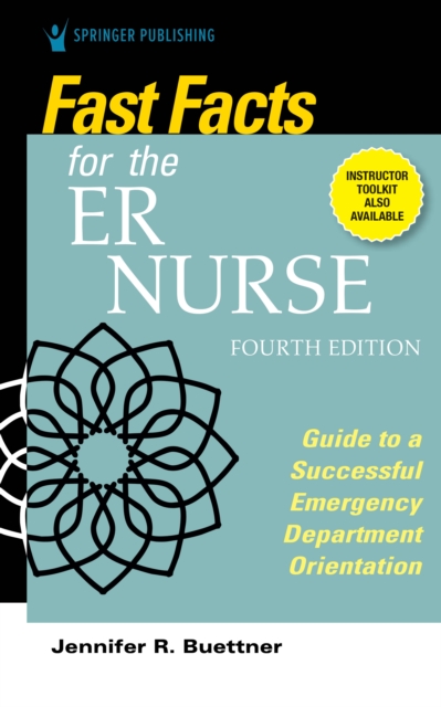 Fast Facts for the ER Nurse, Fourth Edition : Guide to a Successful Emergency Department Orientation, Paperback / softback Book
