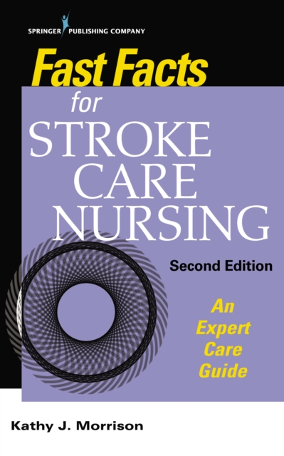 Fast Facts for Stroke Care Nursing : An Expert Care Guide, Paperback / softback Book