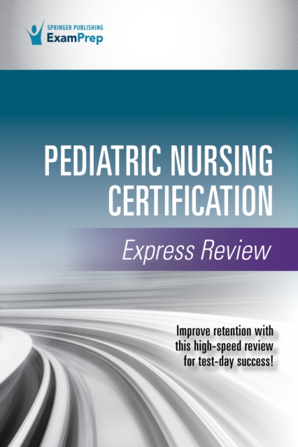 Pediatric Nursing Certification Express Review, EPUB eBook