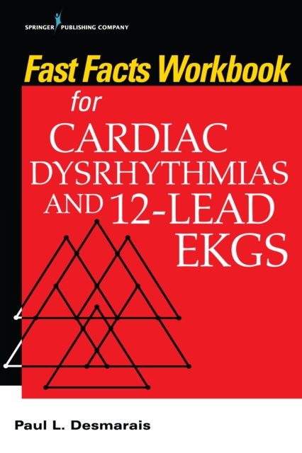 Fast Facts Workbook for Cardiac Dysrhythmias and 12-Lead EKGs, EPUB eBook