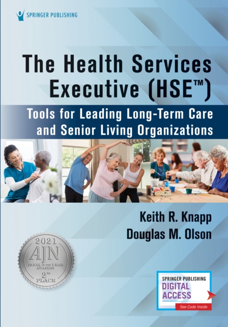 The Health Services Executive (HSE) : Tools for Leading Long-Term Care and Senior Living Organizations, Paperback / softback Book