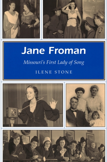 Jane Froman : Missouri's First Lady of Song, Paperback / softback Book