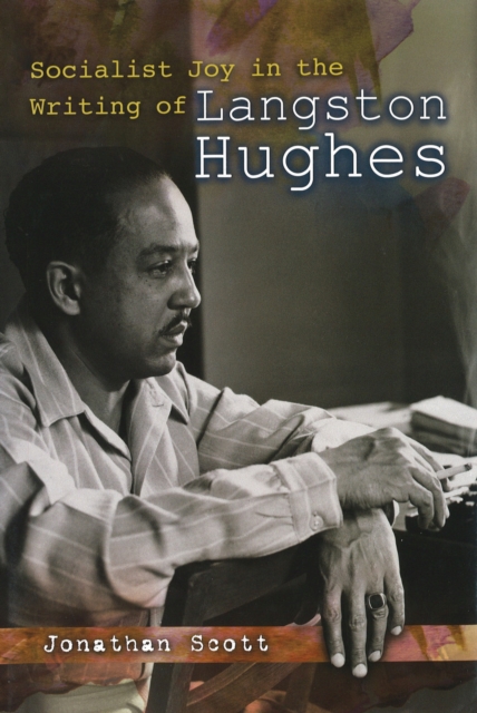 Socialist Joy in the Writing of Langston Hughes, Hardback Book