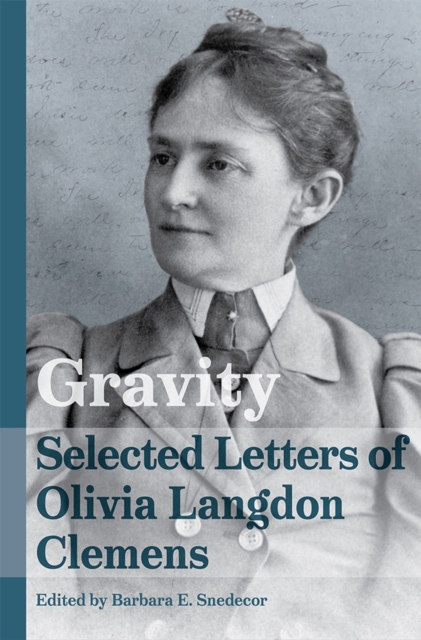 Gravity : Selected Letters of Olivia Langdon Clemens, Hardback Book