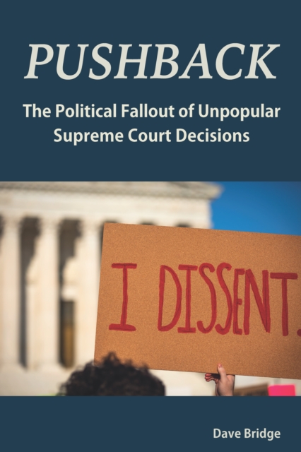 Pushback : The Political Fallout of Unpopular Supreme Court Decisions, EPUB eBook