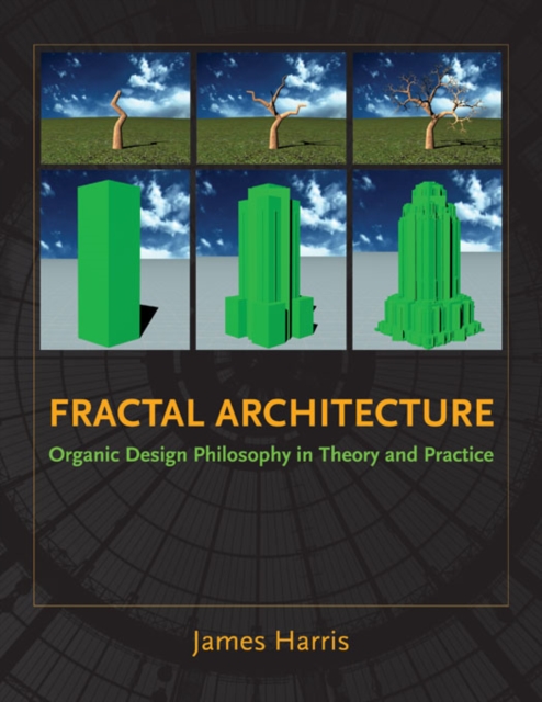 Fractal Architecture : Organic Design Philosophy in Theory and Practice, EPUB eBook