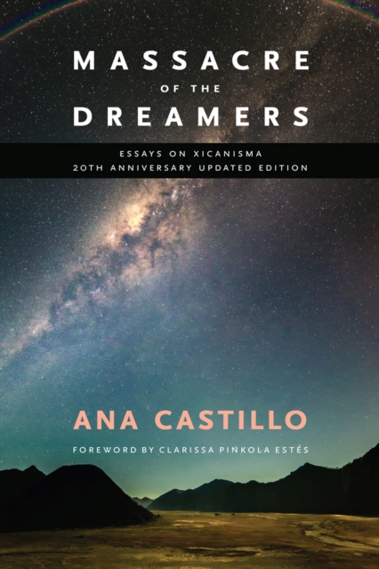 Massacre of the Dreamers : Essays on Xicanisma, Paperback / softback Book