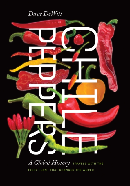 Chile Peppers : A Global History, EPUB eBook