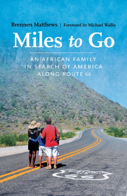 Miles to Go : An African Family in Search of America along Route 66, Paperback / softback Book