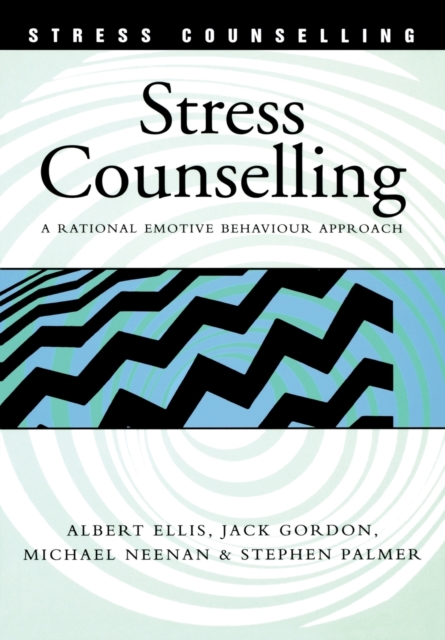 Stress Counselling : A Rational Emotive Behaviour Approach, Paperback / softback Book