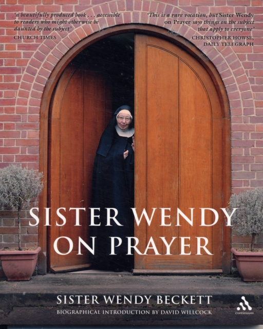 Sister Wendy on Prayer : Biographical Introduction by David Willcock, Paperback / softback Book
