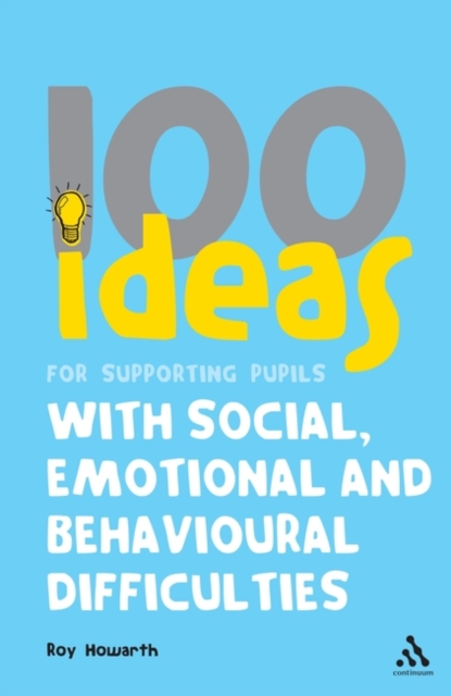 100 Ideas for Supporting Pupils with Social, Emotional and Behavioural Difficulties, Paperback Book