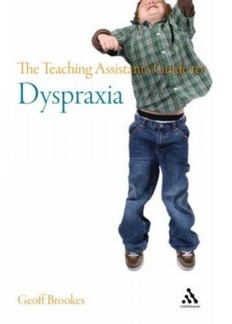 The Teaching Assistant's Guide to Dyspraxia, Paperback / softback Book