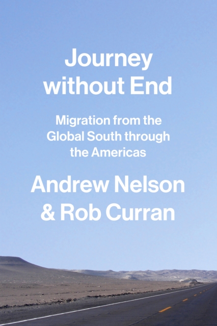 Journey without End : Migration from the Global South through the Americas, PDF eBook