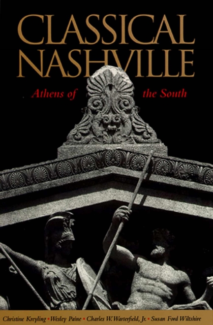 Classical Nashville : Athens of the South, Hardback Book