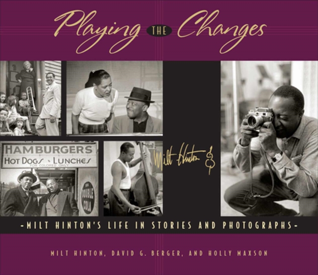 Playing the Changes : Milt Hinton's Life in Stories and Photographs, Multiple-component retail product Book