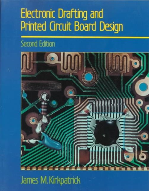 Electronic Drafting and Printed Circuit Board Design, Paperback / softback Book