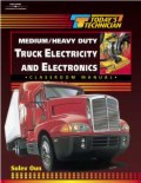Today's Technician : Medium/Heavy Duty Truck Electricity & Electronics SM & CM, Spiral bound Book