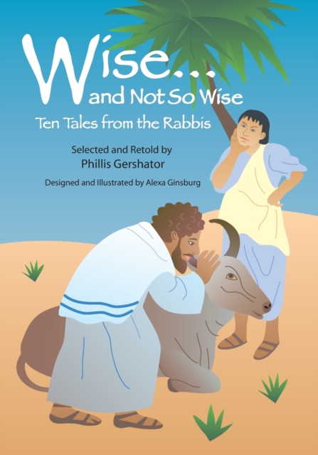Wise and Not So Wise : Ten Tales from the Rabbis, Paperback / softback Book
