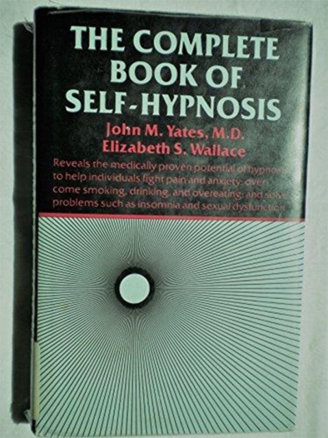 The Complete Book of Self-Hypnosis, Hardback Book